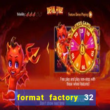 format factory 32 bits windows 7